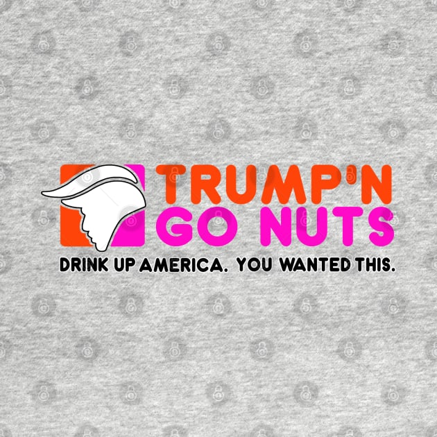 Trump and Go Nuts by AngryMongoAff